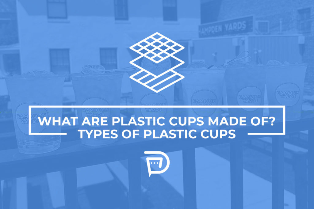 What Plastic Cups Are Made Of